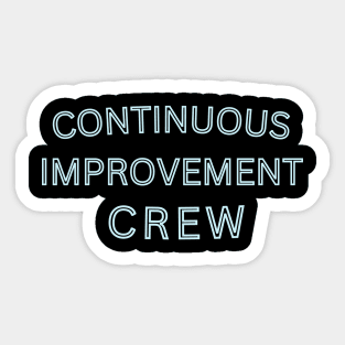 Continuous Improvement Crew Sticker